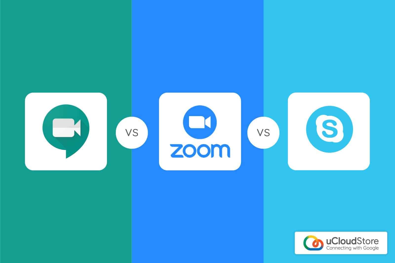 google-vs-zoom-vs-skype-ucloudstore