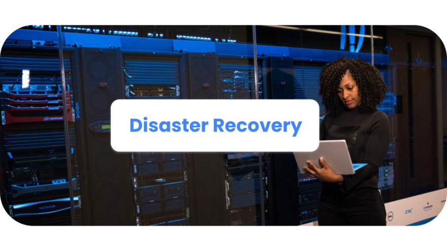 Disaster Recovery