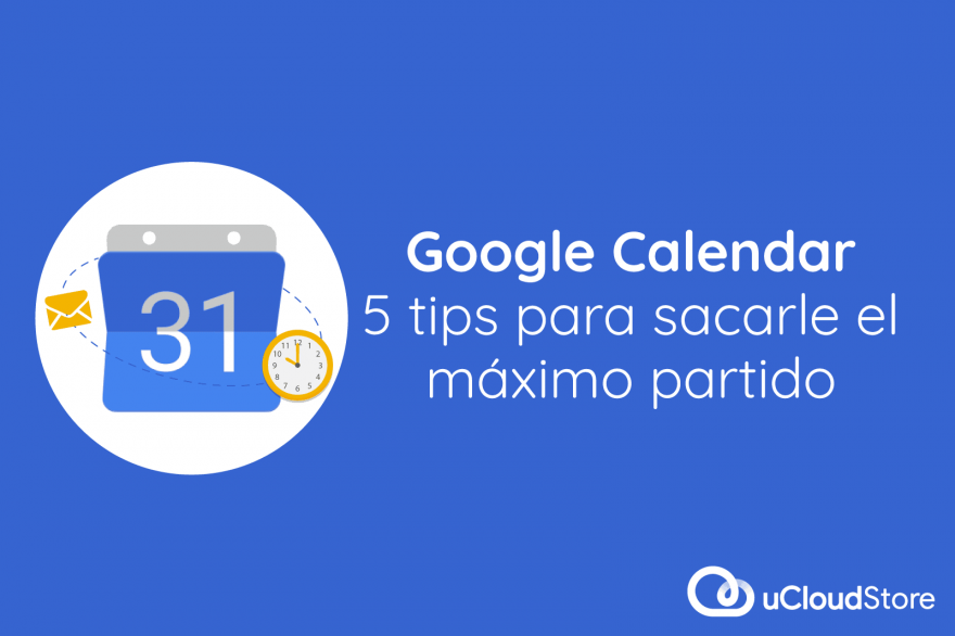 Imagen de portada de los 5 tips de Google Calendar